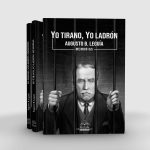 Yo tirano, yo ladrón. Memorias