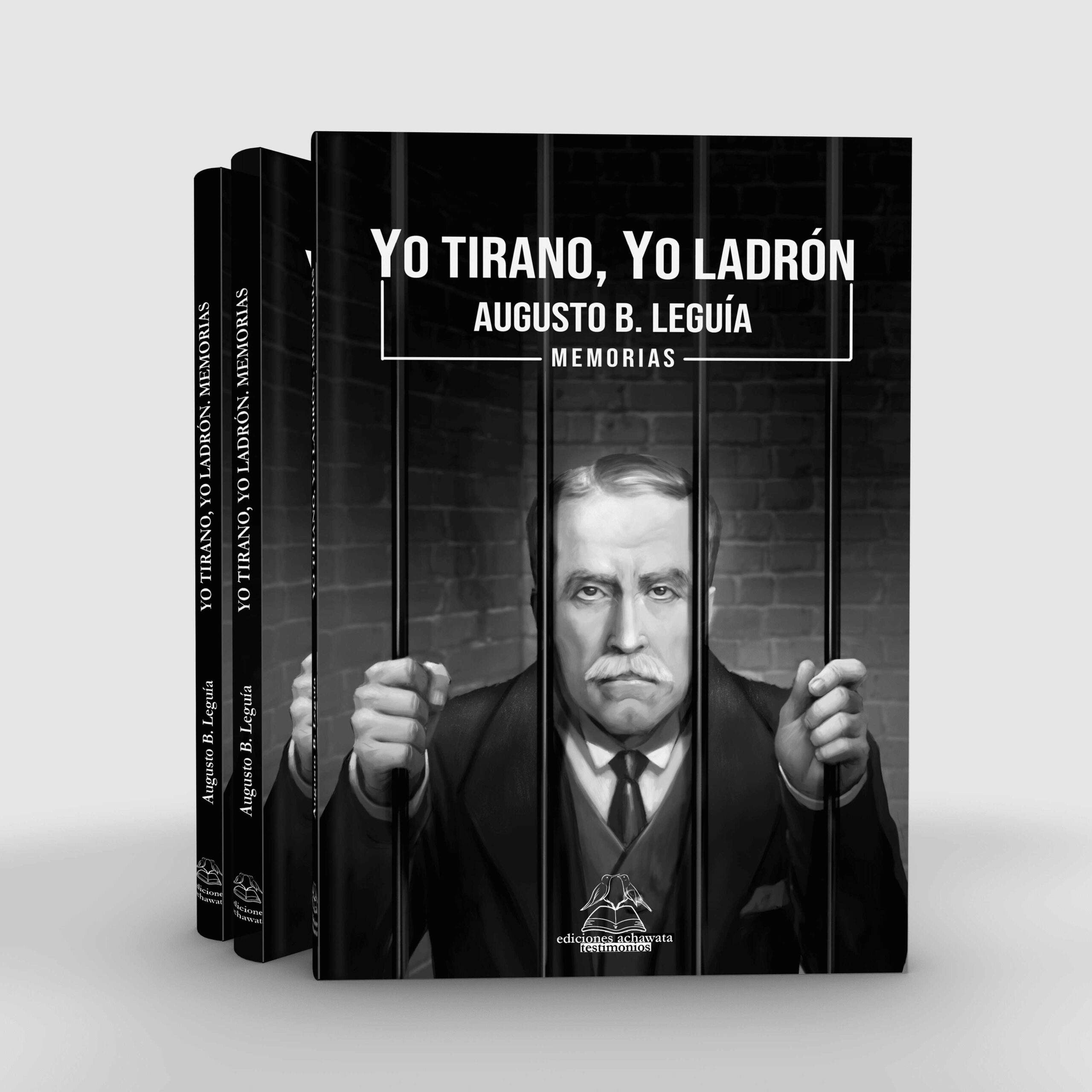 Yo tirano, yo ladrón. Memorias